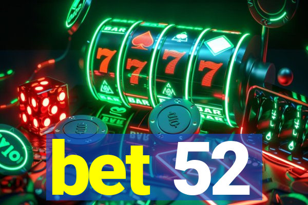 bet 52